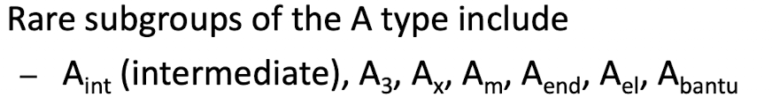 <p>A subgroups are more common than B subgroups; B subgroups typically react weakly with anti-B reagents.</p>