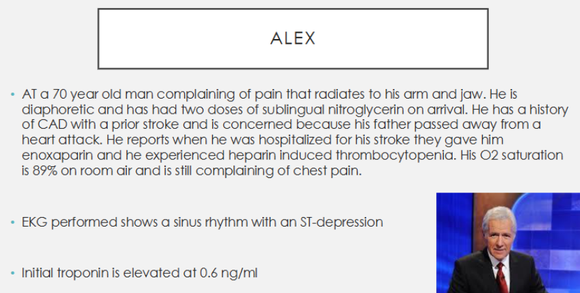 <p>What medications should be AVOIDED in Alex due to his history?</p><p>A. NTG infusion</p><p>B. Aspirin</p><p>C. Bivalirudin infusion</p><p>D. Prasugrel </p>