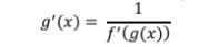 <p>if f has an inverse function g then:</p><p>derivatives are reciprocal slopes</p>