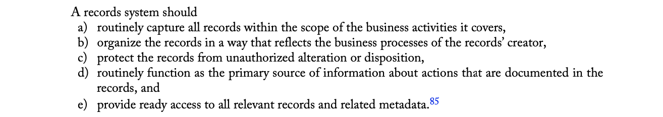 <p>the control and disposition of records created in offices and other administrative setting; has strong relationship with archives; the field of management responsible for the efficient and systematic control of the creation, receipt, maintenance, use, and disposition of records. </p><p>records system characteristics located on page 43</p>