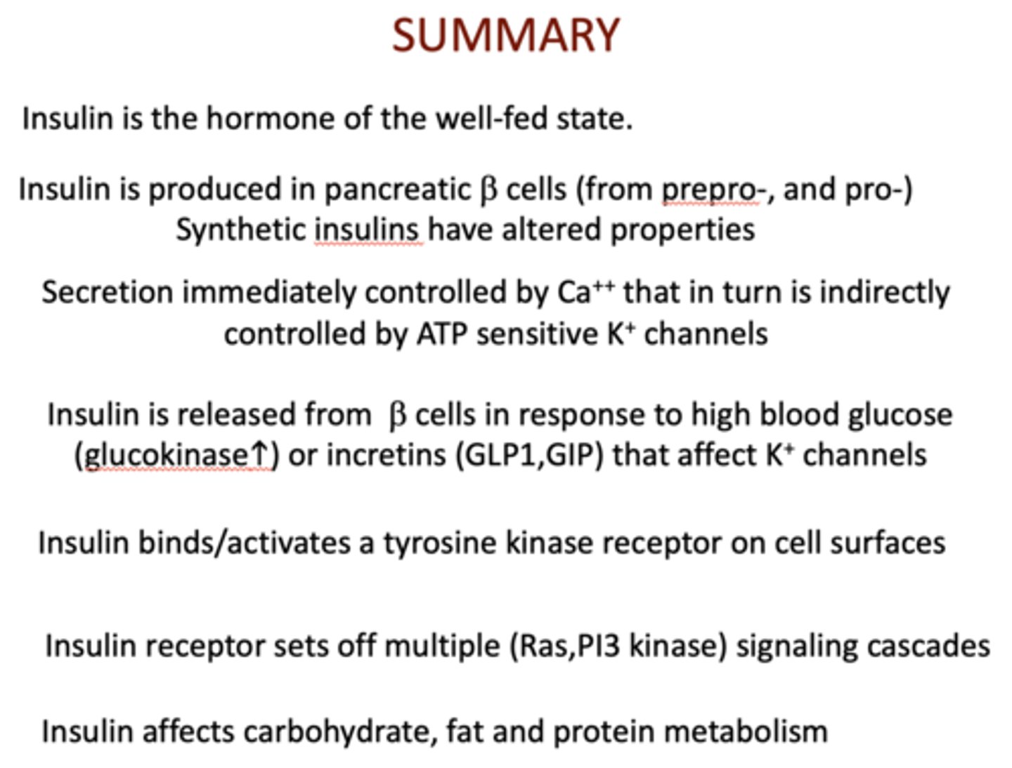 <p>High blood glucose (high glucokinase) or incretins (GLP1, GIP) that affect K+ channels</p>