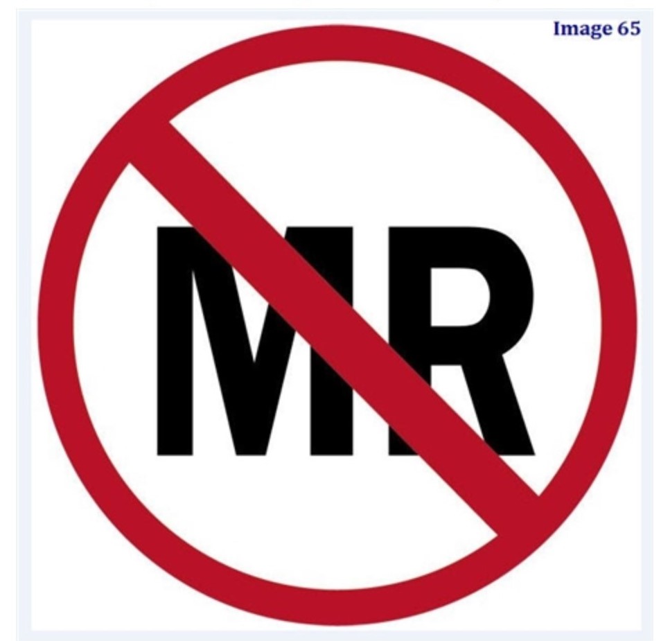 <p><strong>Image 65 represents ______________ labeling.</strong></p><p><span style="font-size: small">A. MR unsafe</span><br><span style="font-size: small">&nbsp;B. MR safe</span><br><span style="font-size: small">&nbsp;C. MR compatible</span><br><span style="font-size: small">&nbsp;D. MR conditional</span></p>