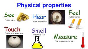 <p>the characteristics of a substance that can be observed or measured without changing the substance</p>