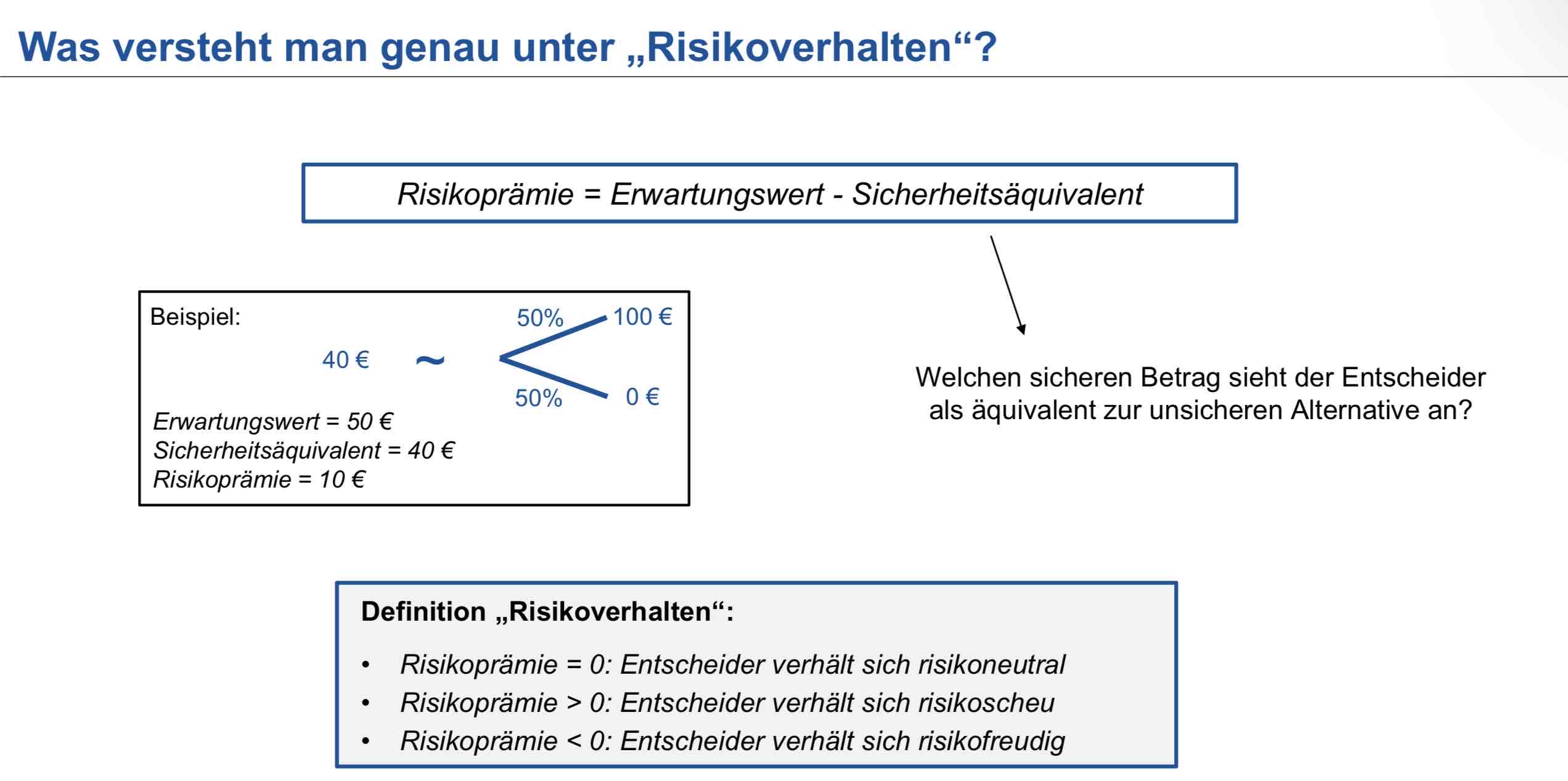 <ul><li><p>Beobachtbares Verhalten in Risikosituationen</p></li><li><p>Sicherheitsäquivalent eines Spiels mit dem Erwartungswert einer Lotterie verglichen</p></li><li><p>Resultat aus Höhenpräferenzen und Risikoeinstellung</p></li></ul>
