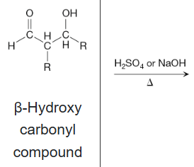 <p>What is the product of the reaction between a beta-hydroxy carbonyl compound, and H2SO4 or NaOH heated?</p>