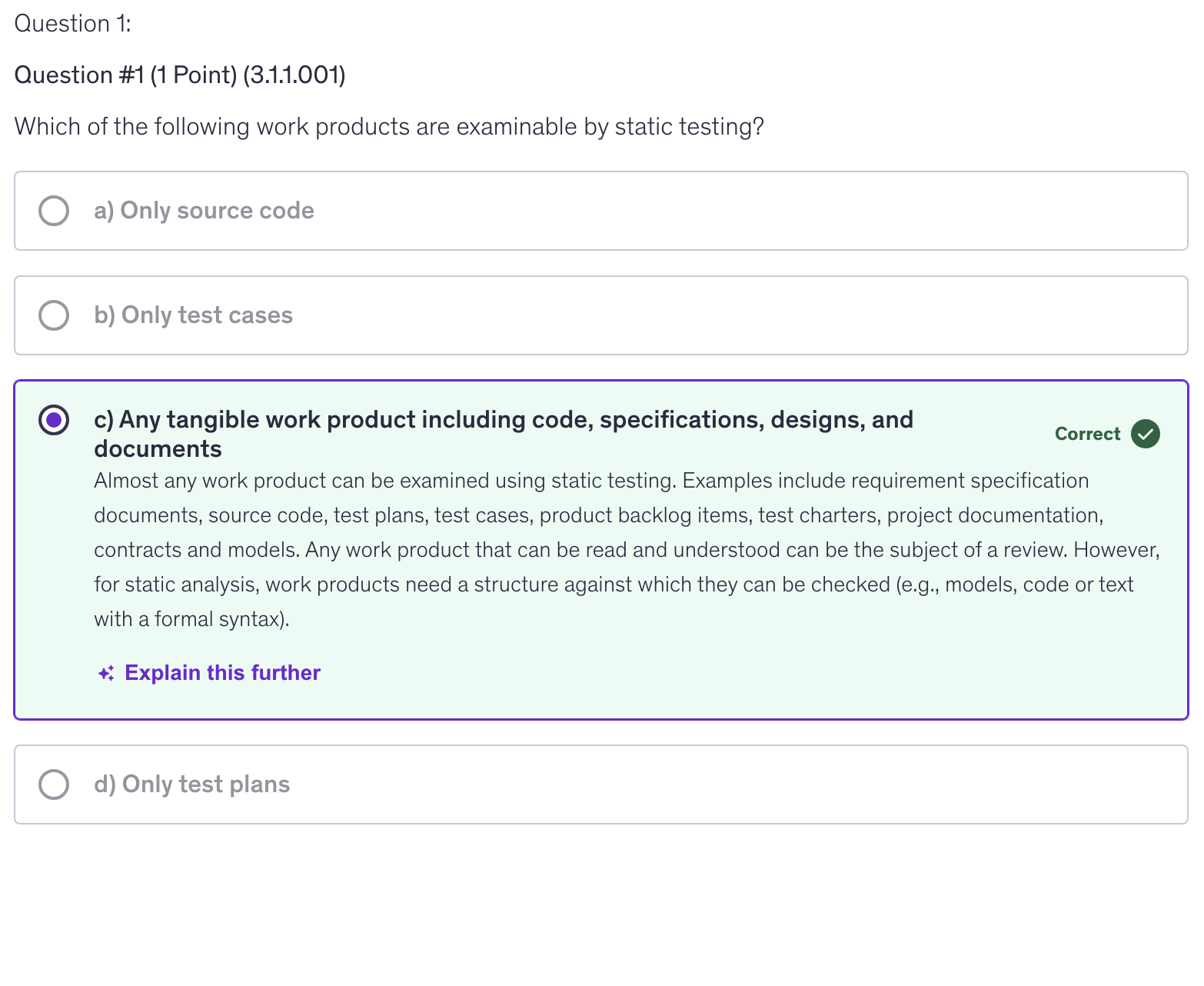 <p>c) Any tangible work product including code, specifications, designs, and documents</p>