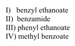 <p>Which compounds will yield benzoic acid when hydrolyzed?</p>