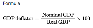 ratio of GDP at current prices to the GDP at constant price for a particular period
Formula for GDP Deflator: Nominal GDP ÷ Real GDP x 100
Reasons for calculating GDP deflator: to eliminate the effect of price changes to get the actual GDP not distorted by inflation
