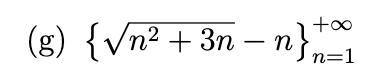 <p>Write out the first five terms of the sequence, determine whether the sequence converges, and if so find its limit.</p>