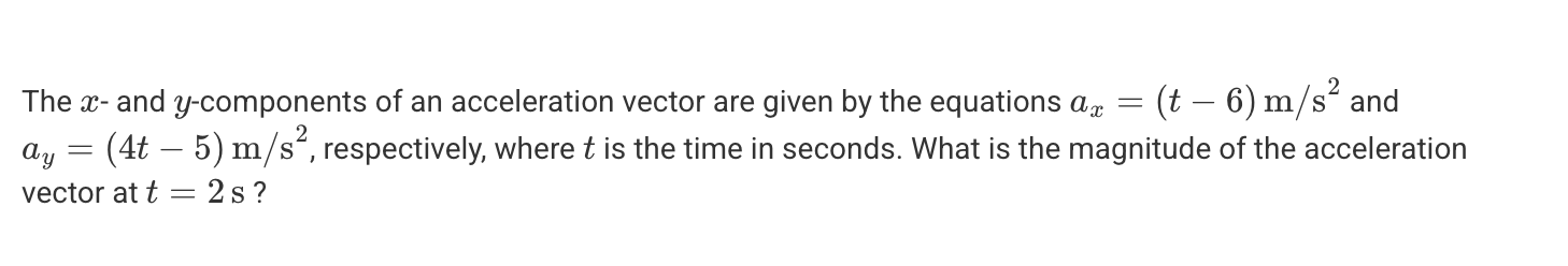 <p>A. 1 m/s<sup>2</sup></p><p>B. 4 m/s<sup>2</sup></p><p>C. 5 m/s<sup>2</sup></p><p>D. 7 m/s<sup>2</sup></p>