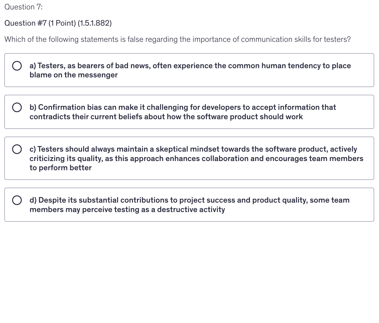<p>Which of the following statements is false regarding the importance of communication skills for testers?</p>