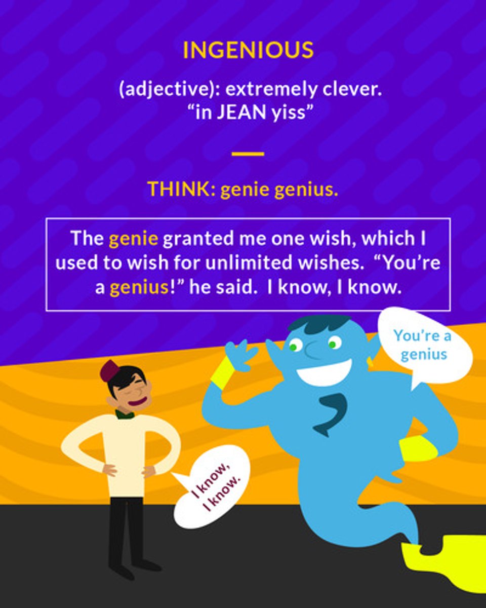 <p>(adj.) clever; resourceful</p><p>(adj.) extremely clever</p>
