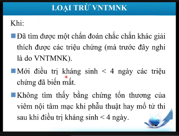 <p>LOẠI TRỪ VNTMNK</p><p>Khi:</p><p><span style="color: purple;">Đã tìm được một chẩn đoán chắc chắn khác giải thích được các triệu chứng </span>(mà trước đây nghi là do VNTMNK).</p><p>- Không tìm thấy bằng chứng tổn thương của viêm nội tâm mạc khi phẫu thuật hay mổ tử thi<span style="color: green;"> sau khi điều trị kháng sinh < 4 ngày.</span></p>