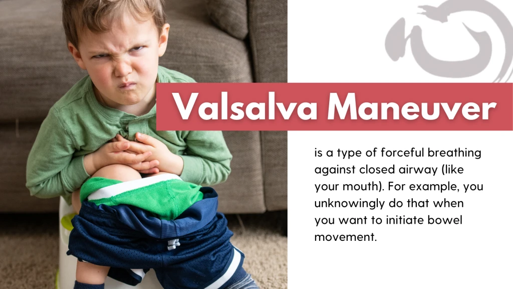 <p>Forced exhalation against a closed airway (straining)</p>