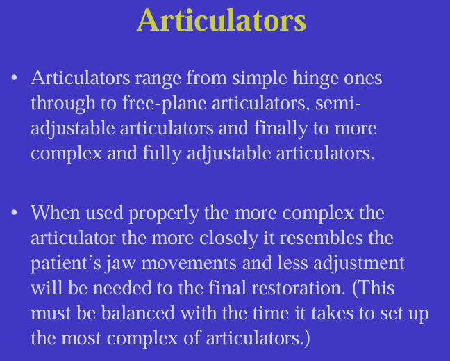 <p>simple hinge, free-plane articulators, semi-adjustable, fully adjustable articulators</p><p></p>