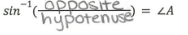 <p>sin^-1(opposite/hypotenuse)= ∠θ</p>