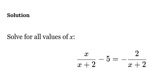<p>x/x+2 - 5 = - 2/x+2</p>