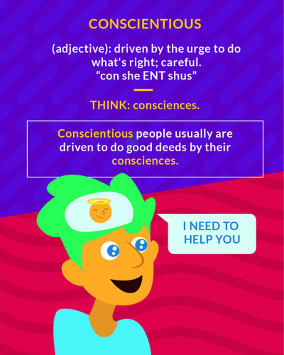 <p>careful</p><p>(adj.) driven by the urge to do what’s right</p>