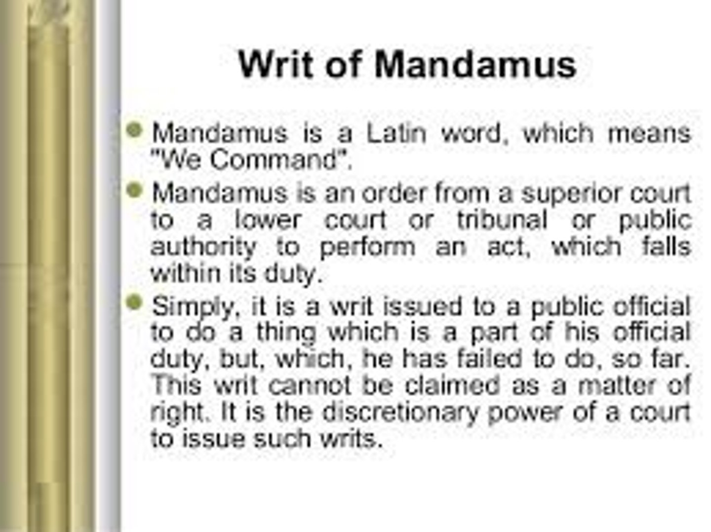 <p>Court order directing an official to perform an official duty.</p>