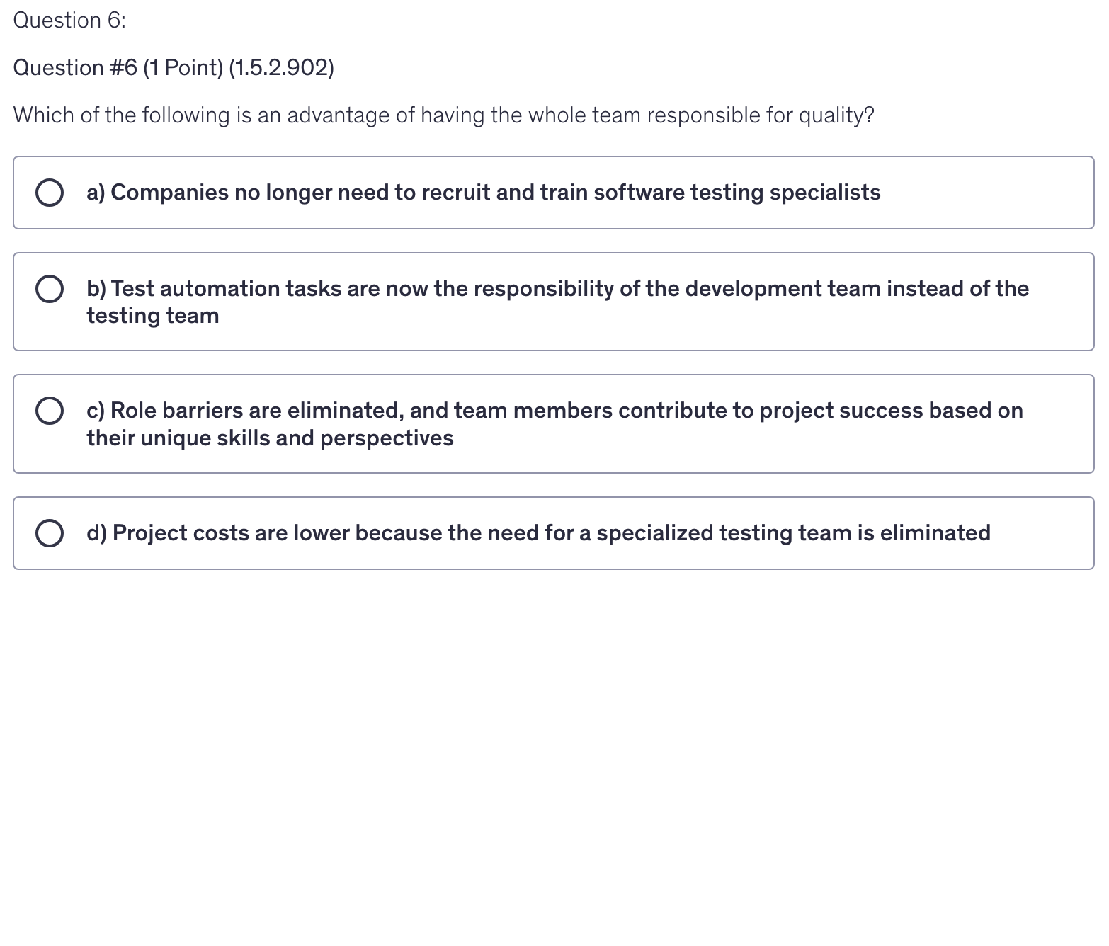 <p>Which of the following is an advantage of having the whole team responsible for quality?</p>