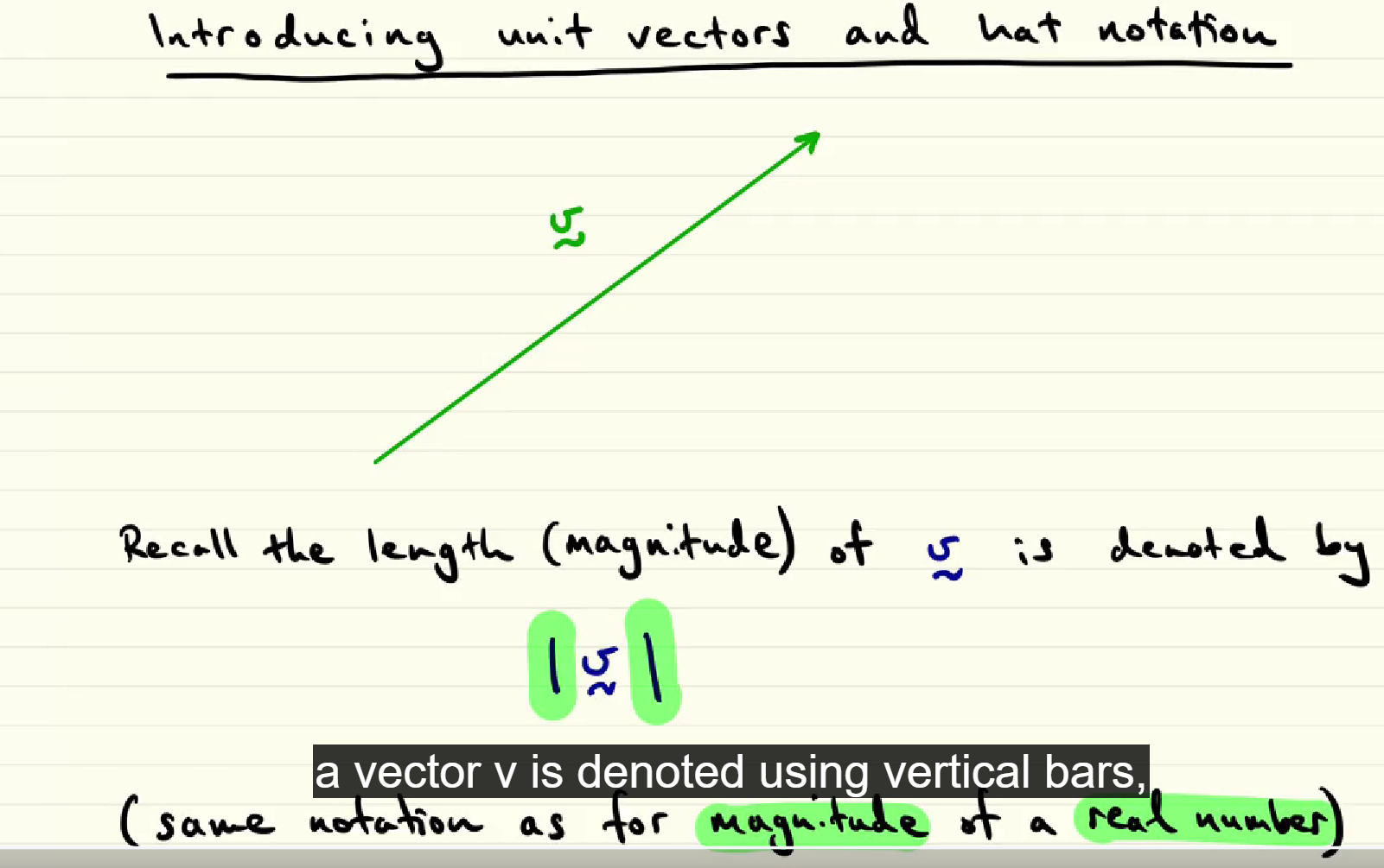 <p>we said the vectors are characterized by 3 things: magnitude (or lenght), direction and sense</p><p>The lenght (in italiano il modulo) is denoted by |v| where v is the vector and the two vertical line denote the “magnitude” (in italiano il modulo o valore assoluto).</p>