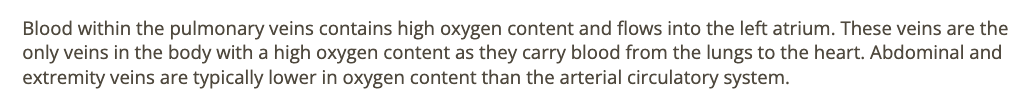 <p>c) high O2; flows into left atrium </p>