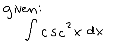 <p>The integral of csc<sup>2</sup>(x)</p>