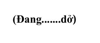 <p>• (V chỉ hành động) đã bắt đầu làm – nhưng còn chưa xong</p><p> • (V chỉ trạng thái) đang diễn ra</p>