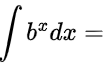 ∫b^x dx =