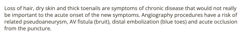 <p>a) eval lower leg for hair loss, dry skin, thick toenails</p>