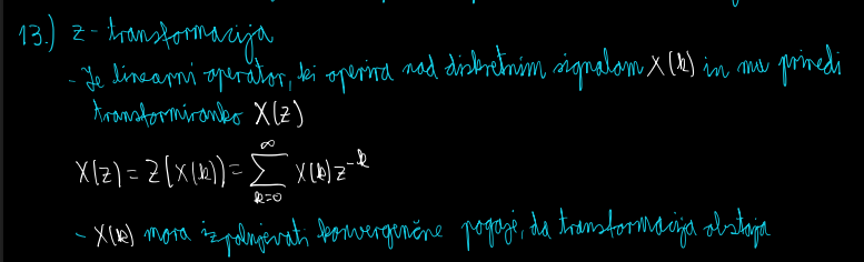 <ul><li><p>Pretvori diskretni signal v kompleksno frekvenčno domeno.</p></li><li><p>Omogoča lažje reševanje diferenčnih enačb.</p></li><li><p>Uporablja se za analizo stabilnosti, odziva in obnašanja diskretnih sistemov.</p></li><li><p>Je diskretni analog Laplaceove transformacije za zvezne sisteme.</p></li><li><p>Diskretna vrsta</p></li></ul><p>$$\sum_{n=-\infty}^{\infty} x[n] z^{-n}$$ </p><ul><li><p>absolutno konvergira, če velja:</p></li></ul><p>$$\sum_{n=-\infty}^{\infty} \left| x[n] z^{-n} \right| &lt; \infty$$</p><p></p>