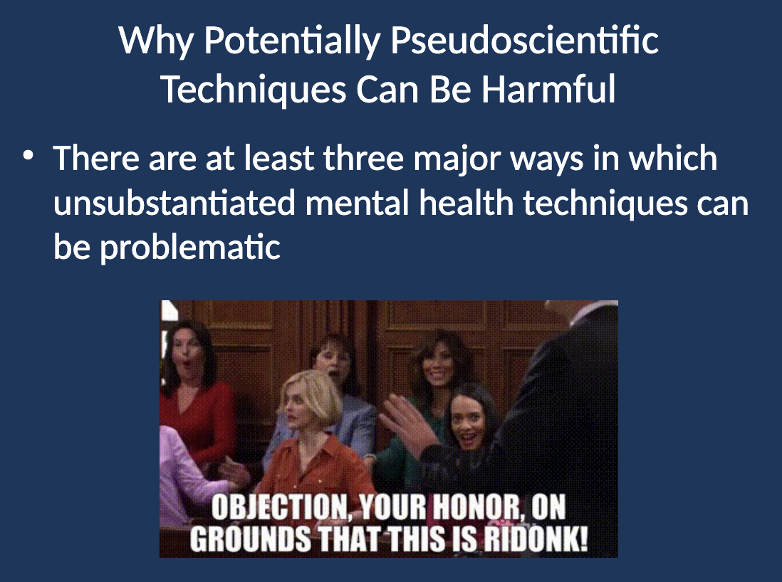 <ol><li><p class=""><strong>Some of these techniques may be harmful.</strong></p></li><li><p class=""><strong>Psychotherapies by themselves may have unintended consequences.</strong></p></li><li><p class=""><strong>The use of unsubstantiated techniques erodes the scientific foundation of clinical psychology.</strong></p></li></ol><p></p>
