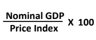 <p>Nominal GDP/GDP Deflator x 100</p>