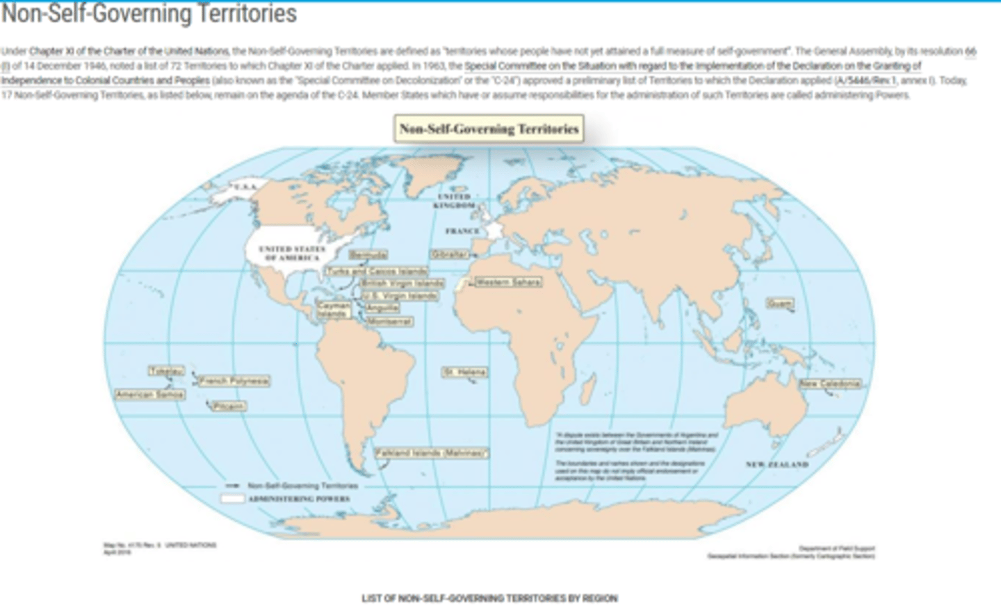 <p>Under Chapter XI of the Charter of the United Nations, defines these as "territories whose people have not yet attained a full measure of self-government". The UN recognizes only 17 left in the world. (Puerto Rico is not listed as one of them but the Virgin Islands are)</p>