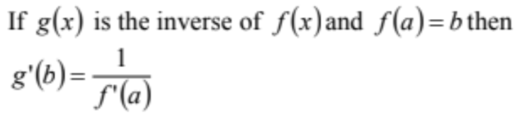 If f is the inverse of g, then d/dx[f(g(x))] = 1/g'(f(g(x))).