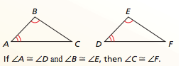 If two angles of one triangle are
congruent to two angles of another
triangle, then the third angles are
also congruent.