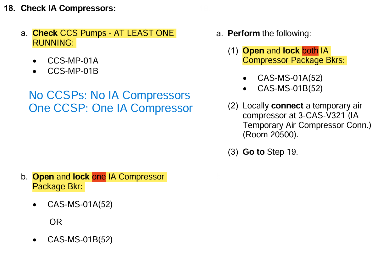 <p><strong>If NO CCS Pump running:<br>Open and Lock BOTH compressor feeder breakers</strong><br>Locally connect temporary air compressor (Room 20500)</p><p>If you have at least ONE Pump running:<br>Open and Lock ONE compressor feeder breaker</p>