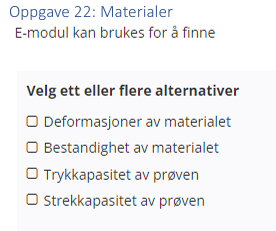 <p>(Materialer: bank) E-modul kan brukes for å finne</p>