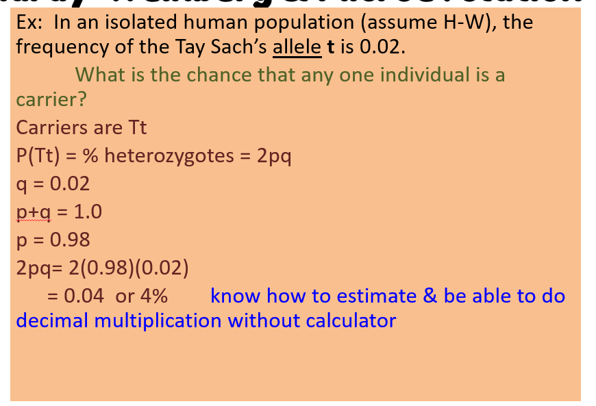<p>-A carrier has one normal allele and one recessive disease allele</p><p>-ex: Tt</p><p>-answer: 0.04% or 4%</p>