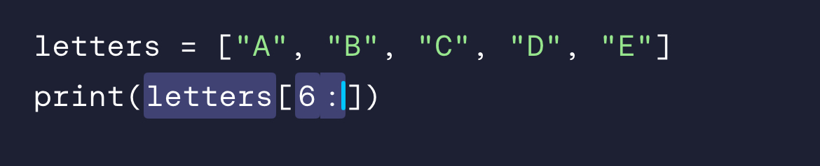 <p>What happens when we specify a range outside the length of a list as the starting index of a slice?</p>
