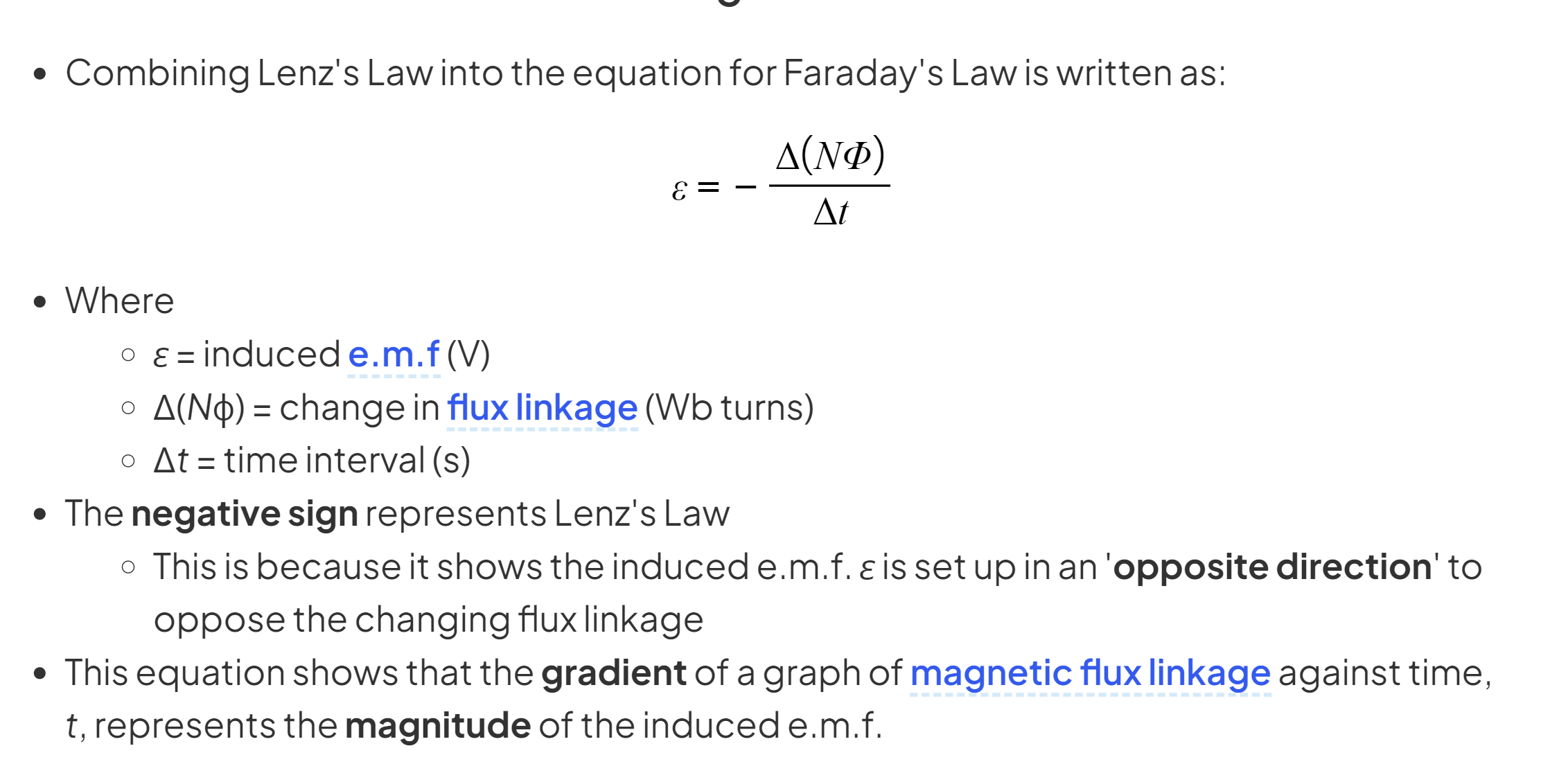 The induced emf is set up in a direction to produce effects that oppose the change causing it 