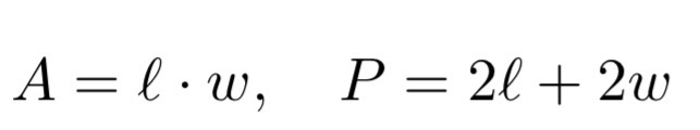 <p>A= l*w P=2l+2w</p>