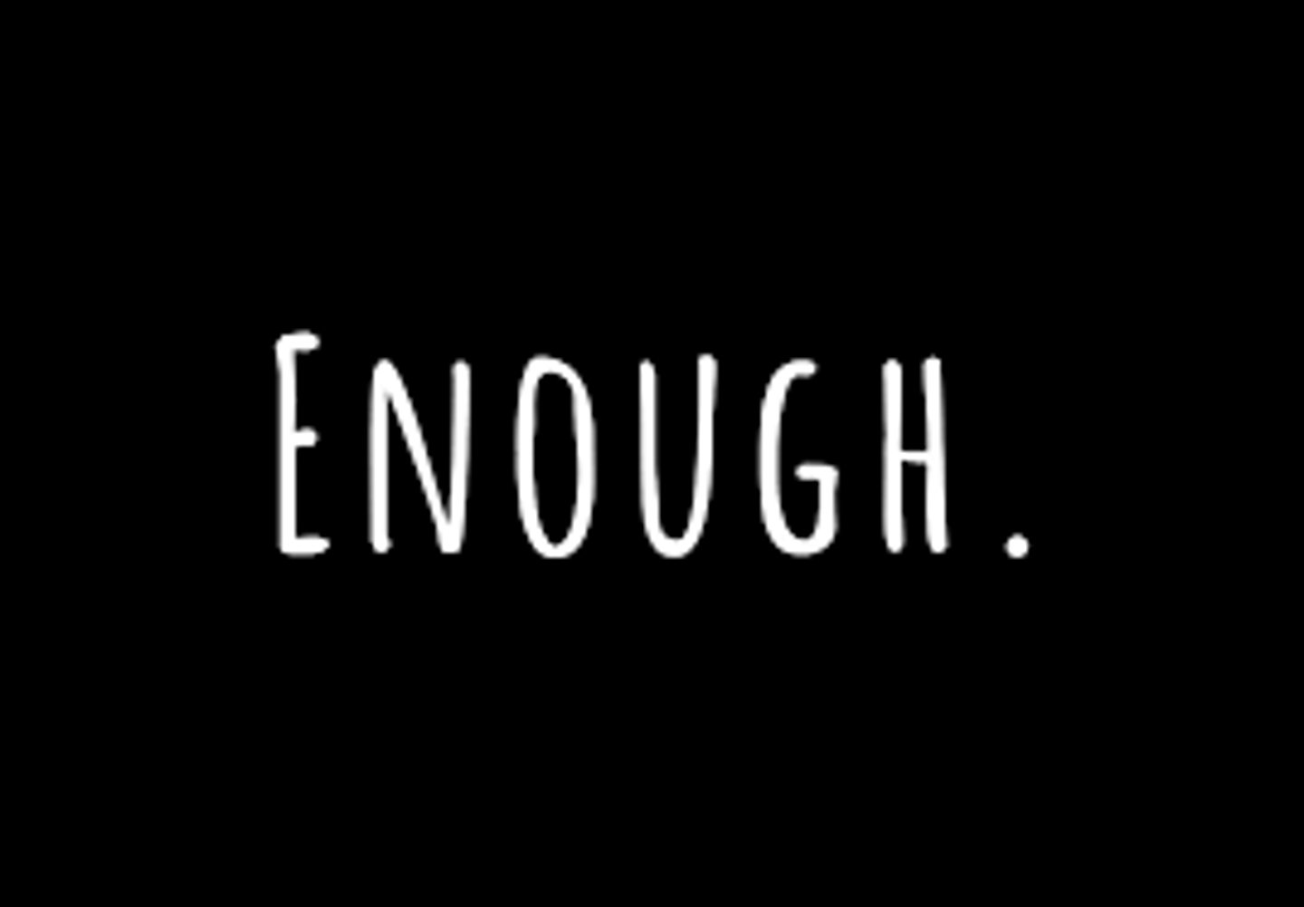 <p>to be enough</p>