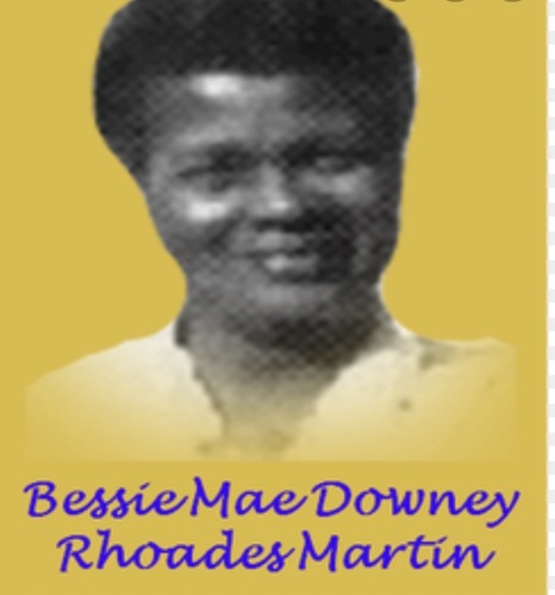 <p>BessieMae Downey Rhonda Martin</p>