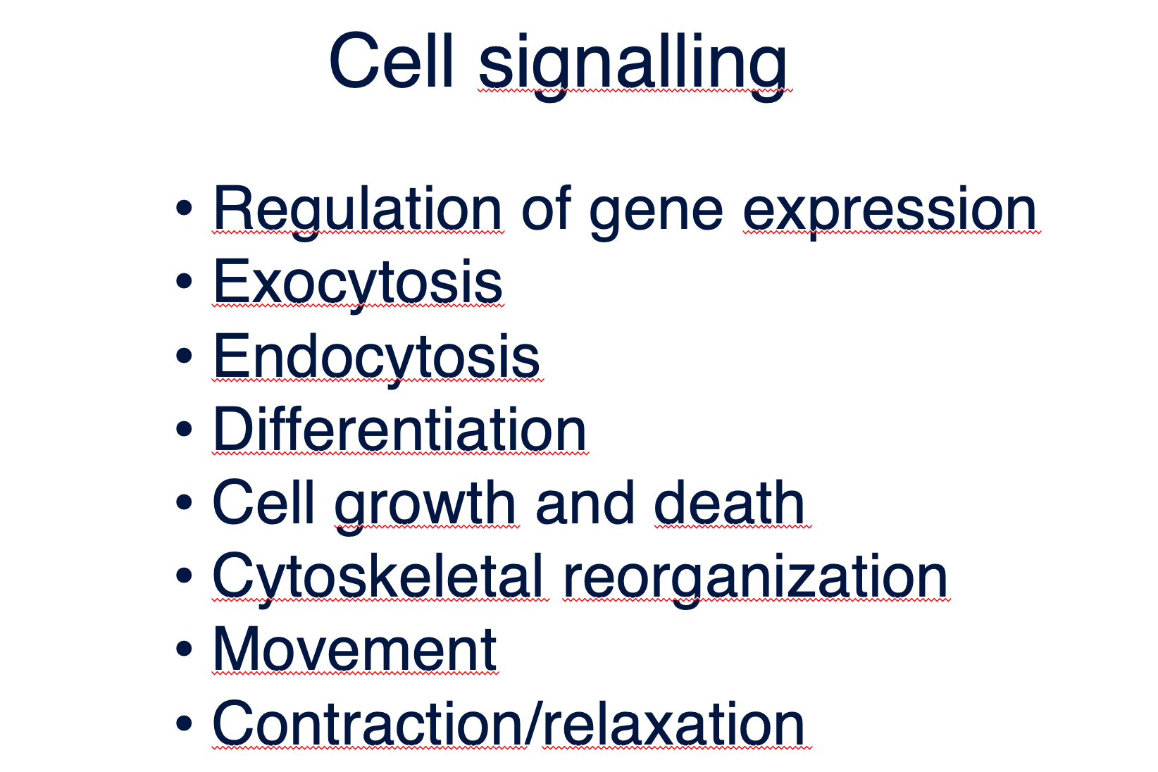 <p>Cell signaling is the process by which extracellular stimuli are received and conveyed by the cell to regulate its own physiological responses. A single cell may receive many signals at the same time and it needs to integrate them into a unified action plan. Signaling process are involved in all processes listed.</p><p></p>