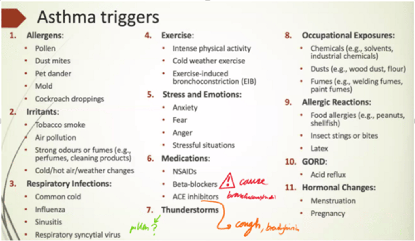 <p>- Allergens.</p><p>- Irritants.</p><p>- Respiratory infections.</p><p>- Exercise.</p><p>- Stress and emotions.</p><p>- Medications.</p><p>- Thunderstorms.</p><p>- Occupational exposures.</p><p>- Allergic rxns.</p><p>- GORD.</p><p>- Hormonal changes.</p>