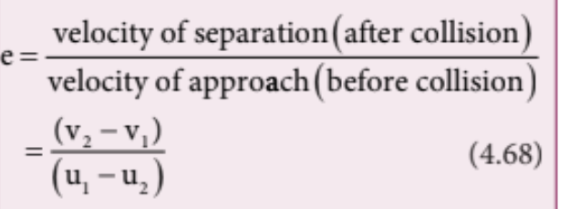 <p>It is defined as the ratio of velocity of separation (relative velocity) after collision to the velocity of approach (relative velocity) before collision, i.e., </p>