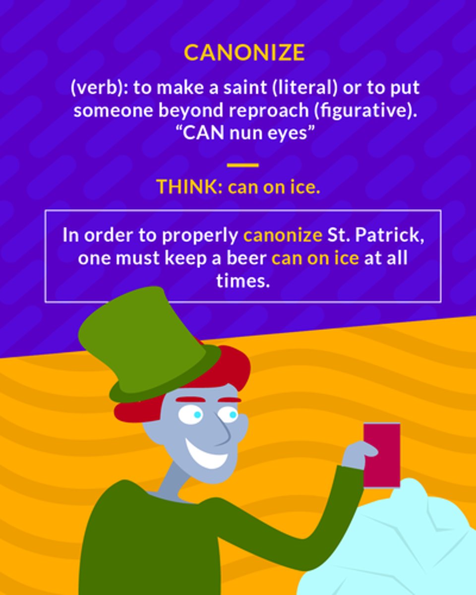<p>(verb) recognize a person as a saint</p><p>(verb) make someone saint</p>