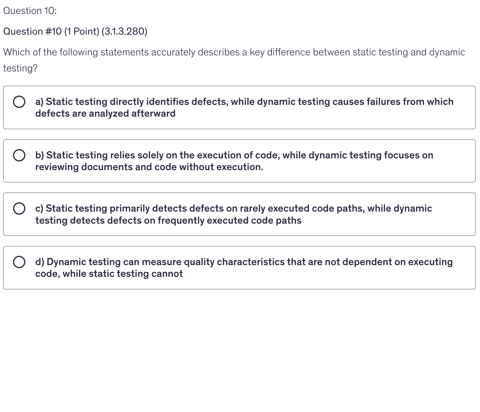 <p>Which of the following statements accurately describes a key difference between static testing and dynamic testing?</p>