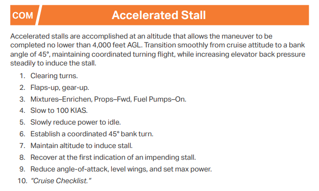 <p>100 KIAS</p><p>4000’ AGL</p><p>Clean config Flaps up, Gear up</p><p>Mixtures–Enrichen, Props–Fwd, Fuel Pumps–On</p><p>Slow to 100 KIAS</p><p>Power Idle</p><p>45° bank</p><p>Maintain altitude to induce stall</p><p>Reduce angle of attack</p><p>Level wings</p><p>Max power</p><p>Cruise Checklist</p><p></p>